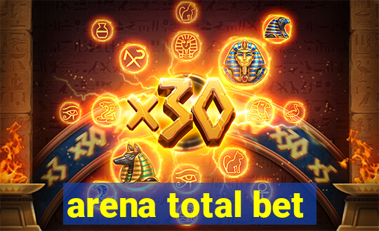 arena total bet